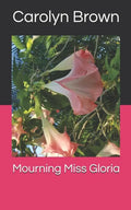 Mourning Miss Gloria - Paperback