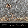 Vortex Over Wave: Photography meets art meets poetry - Paperback