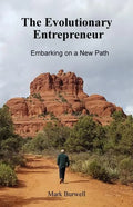 The Evolutionary Entrepreneur: Embarking on a New Path - Paperback