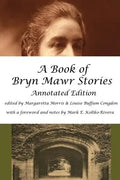 A Book of Bryn Mawr Stories: Annotated Edition - Paperback