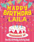 Happy Birthday Laila - The Big Birthday Activity Book: (Personalized Children's Activity Book) - Paperback