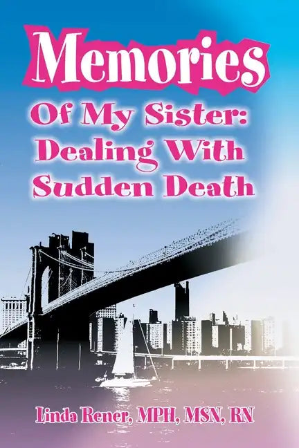 Memories of My Sister: Dealing with Sudden Death - Paperback