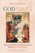 God Saves: Rethinking Christianity's Most Controversial Doctrine--And Why It Matters - Hardcover