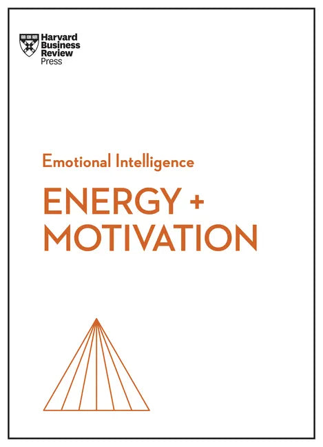 Energy + Motivation (HBR Emotional Intelligence Series) - Hardcover