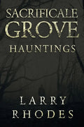 Sacrificale Grove: Hauntings - Paperback