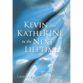 Kevin and KatheRINe in the Next Lifetime - Hardcover
