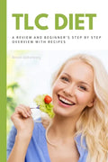 TLC Diet: A Beginner's Overview and Review with Recipes - Paperback