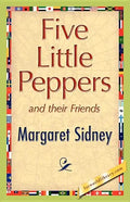 Five Little Peppers and their Friends - Hardcover