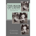 The Book of Cathy: A South African Childhood - Paperback