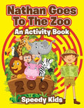 Nathan Goes To The Zoo: An Activity Book - Paperback