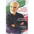 General Qasem Soleimani: The Wayfarer Who Ended ISIS - Paperback