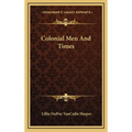 Colonial Men And Times - Hardcover