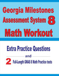 Georgia Milestones Assessment System 8 Math Workout: Extra Practice Questions and Two Full-Length Practice GMAS Math Tests - Paperback