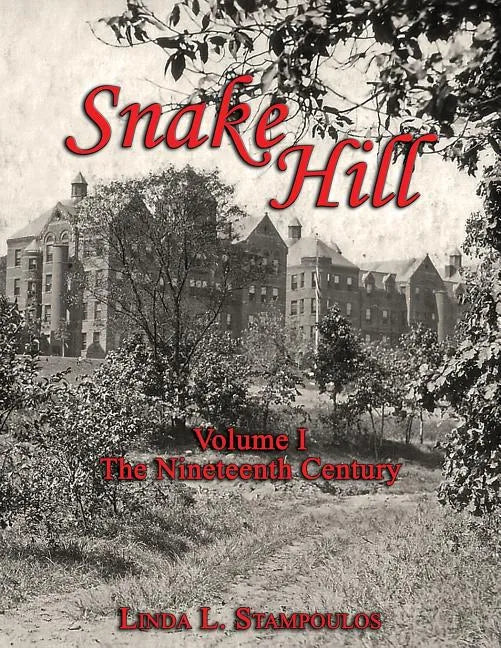 Snake Hill Volume I: The Nineteenth Century - Paperback