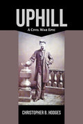 Uphill: A Civil War Epic - Paperback