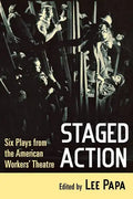 Staged Action: Six Plays from the American Workers' Theatre - Paperback