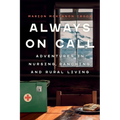 Always on Call: Adventures in Nursing, Ranching, and Rural Living - Paperback
