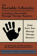The Enviable Lifestyle: Creating a Successful Massage Therapy Business - Paperback