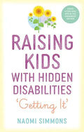 Raising Kids with Hidden Disabilities: Getting It - Paperback