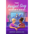 The Perfect Guy Doesn't Exist - Hardcover