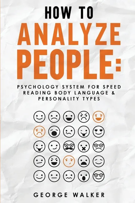 How to Analyze People: Psychology System For Speed Reading Body Language & Personality Types - Paperback