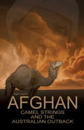 Afghan Camel Strings and the Australian Outback - Paperback