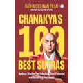 Chanakya's 100 Best Sutras: Ageless Wisdom for Unlocking Your Potential and Achieving Your Goals - Paperback