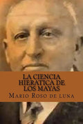 La Ciencia Hieratica de los Mayas (Spanish Edition) - Paperback