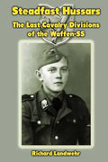 Steadfast Hussars: The Last Cavalry Divisions of the Waffen-SS - Paperback