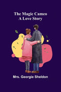 The Magic Cameo: A Love Story - Paperback