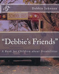 "Debbie's Friends": A Book for Children about Disabilities - Paperback
