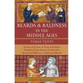 Beards & Baldness in the Middle Ages: Three Texts - Paperback