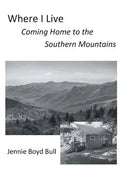 Where I Live: Coming Home to the Southern Mountains - Paperback