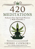 420 Meditations: Enhance Your Spiritual Practice with Cannabis - Paperback
