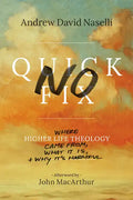 No Quick Fix: Where Higher Life Theology Came From, What It Is, and Why It's Harmful - Paperback