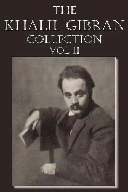 The Khalil Gibran Collection Volume II - Paperback