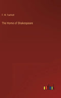 The Home of Shakespeare - Hardcover