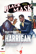 Dead Evidence: The Complete Black Mask Cases of Harrigan - Paperback