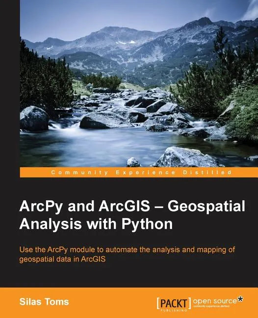 ArcPy and ArcGIS: Geospatial Analysis with Python - Paperback