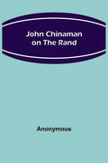 John Chinaman on the Rand - Paperback