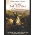 The First Italian War of Independence: The History and Legacy of the Revolutions that Started the Process of Italy's Unification - Paperback