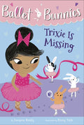 Ballet Bunnies #6: Trixie Is Missing - Paperback