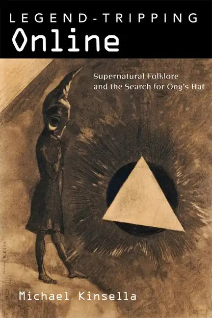 Legend-Tripping Online: Supernatural Folklore and the Search for Ong's Hat - Paperback