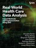 Real World Health Care Data Analysis: Causal Methods and Implementation Using SAS - Hardcover