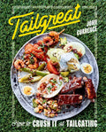 Tailgreat: How to Crush It at Tailgating [A Cookbook] - Hardcover