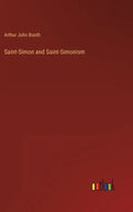 Saint-Simon and Saint-Simonism - Hardcover