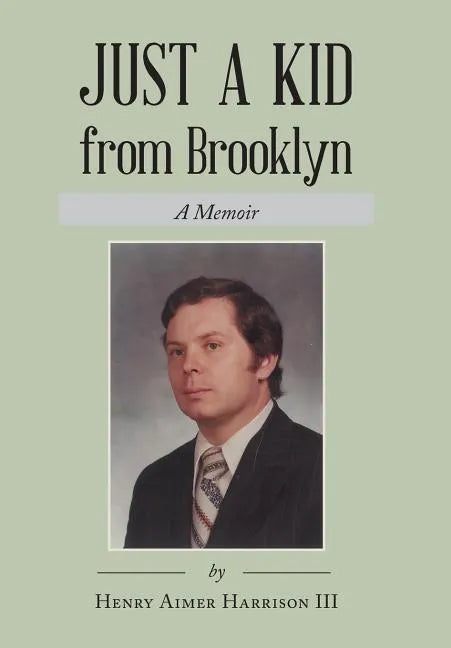 Just a Kid from Brooklyn: A Memoir - Hardcover