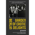 Berlin Garden of Erotic Delights - Paperback