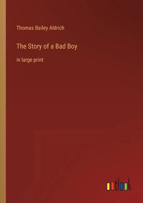 The Story of a Bad Boy: in large print - Paperback