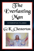 The Everlasting Man Complete and Unabridged - Paperback